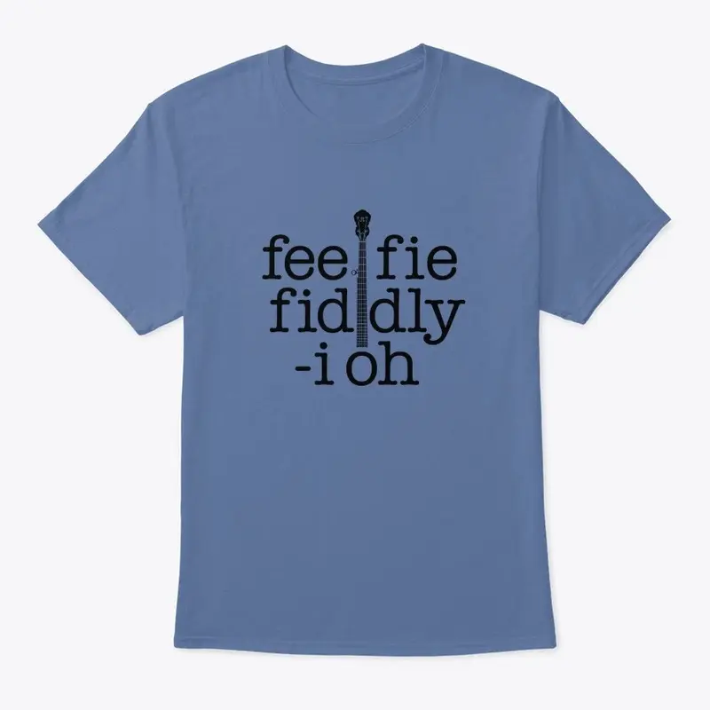 fee fie fiddly i oh banjo merch