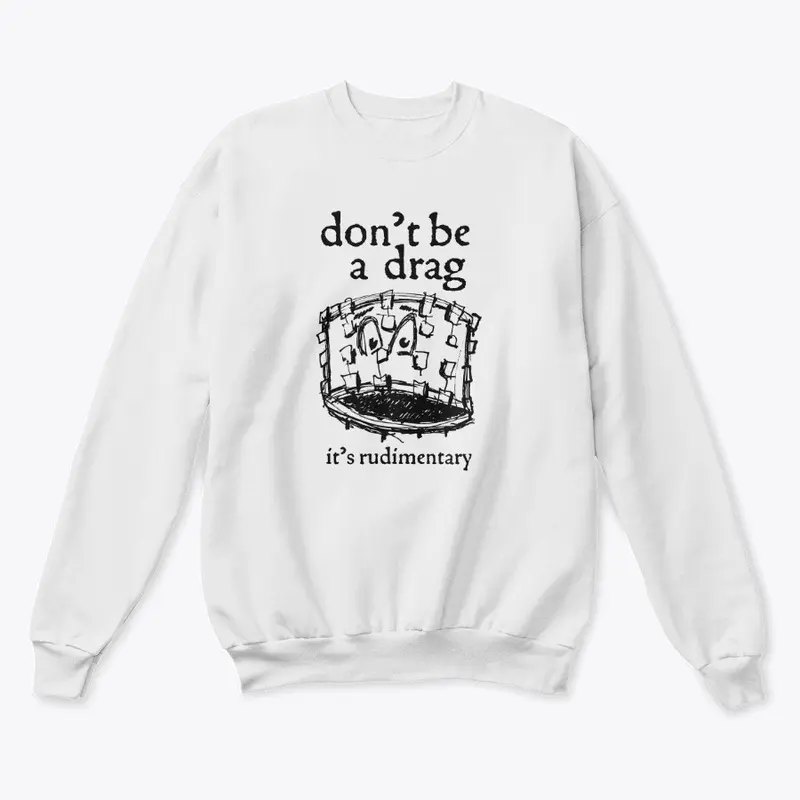 Don't Be a Drag Drum Merch