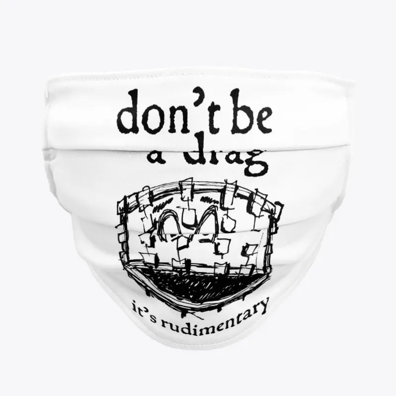 Don't Be a Drag Drum Merch